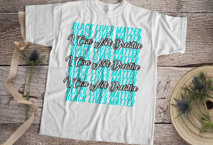 I Can Not Breathe Black Lives Matter